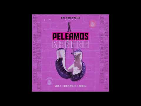 Peleamos Mañana - Jon Z, baby Rasta, Noriel. Descarga link