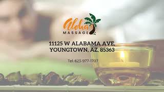 Aloha Massage - Asian Massage & Spa - Youngtown, Arizona