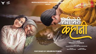 Download lagu Arjun Katuwal - Teri Meri Kahani Nimesh Shrestha || Barsha kshetri || Vague mp3