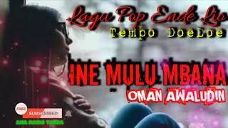 Download lagu Lagu Daerah Ende Lio tempo Doeloe INE MULU MBANA - OMAN AWALUDIN mp3