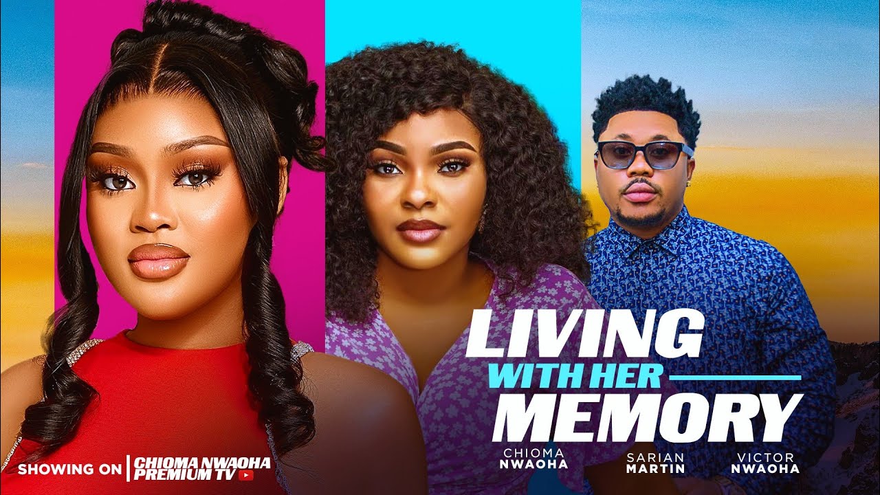 LIVING WITH HER MEMORY - CHIOMA NWAOHA, SARIAN MARTIN, VICTOR NWAOHA