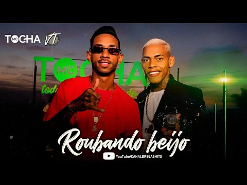 🔵 MC TOCHA & VT KEBRADEIRA - ROUBANDO BEIJO - BREGA ROMÂNTICO