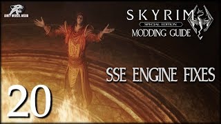 SSE Engine Fixes - Skyrim Special Edition Modding Guide Ep 20