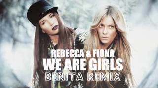 Rebecca &amp; Fiona - We Are Girls (Benita Remix)
