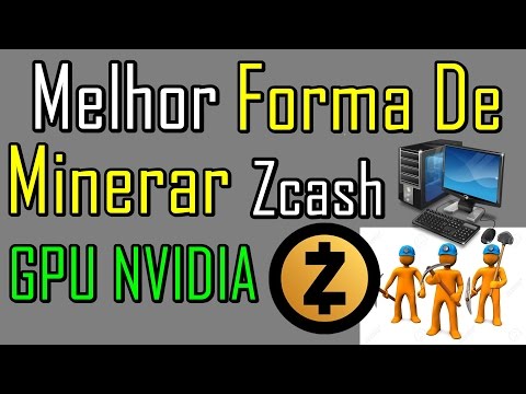 Melhor Forma de Minerar Zcash GPU Nvidia