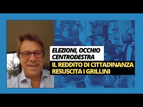 Elezioni, occhio cdx: il reddito di cittadinanza resuscita i grillini - Zuppa di Porro 22 set 2022