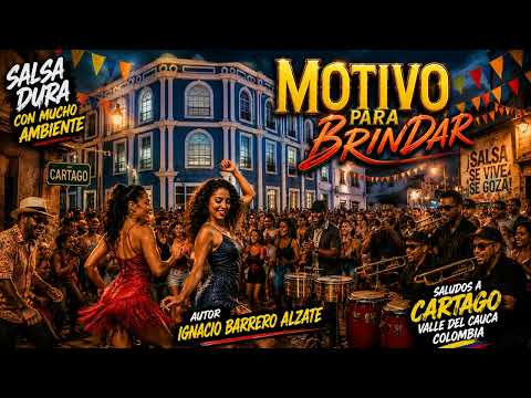 MOTIVO PARA BRINDAR SALSA DURA AUTOR IGNACIO BARRERO ALZATE