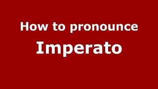 How to pronounce Imperato