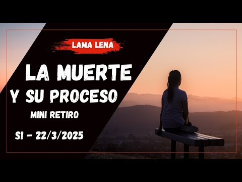 La muerte y su proceso / Mini Retiro