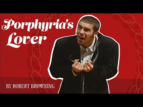羅伯特-布朗寧的《卟啉的情人》。 (Porphyria's Lover By Robert Browning)