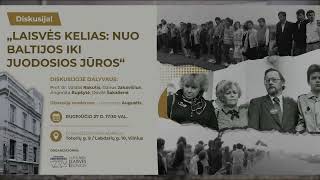 Diskusija „Laisvės kelias: nuo Baltijos iki Juodosios jūros“