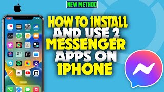 How to install and use 2 Messenger apps on iPhone 2023
