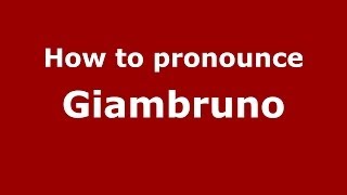 How to pronounce Giambruno