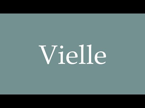 How to Pronounce ''Vielle'' Correctly in French