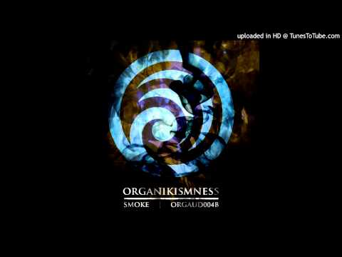 Organikismness - Smoke