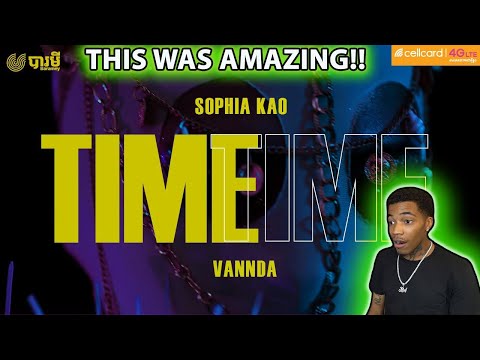 FIRST TIME HEARING!! | Sophia Kao - Time FT. VannDa (Official MV)(REACTION)