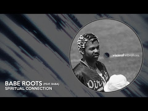 Babe Roots - Spiritual Connection (feat. Baba)