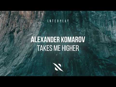 Alexander Komarov - Takes Me Higher