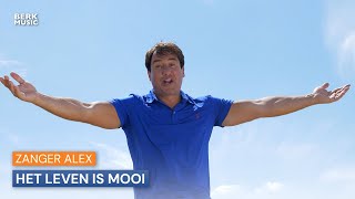 Alex - Het Leven Is Mooi video