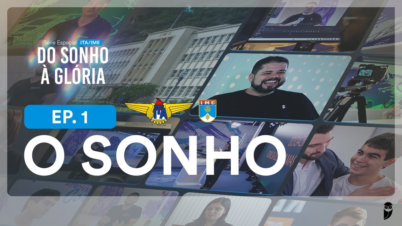 Série Especial ITA/IME | Do Sonho à Glória - Ep. 1