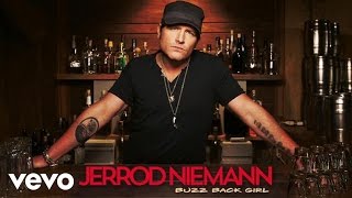 Jerrod Niemann - Buzz Back Girl (Audio)