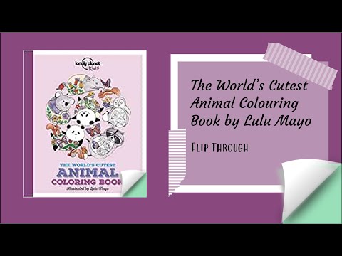 The World's Cutest Animal Colouring Book by Lulu Mayo - Full Flip Through