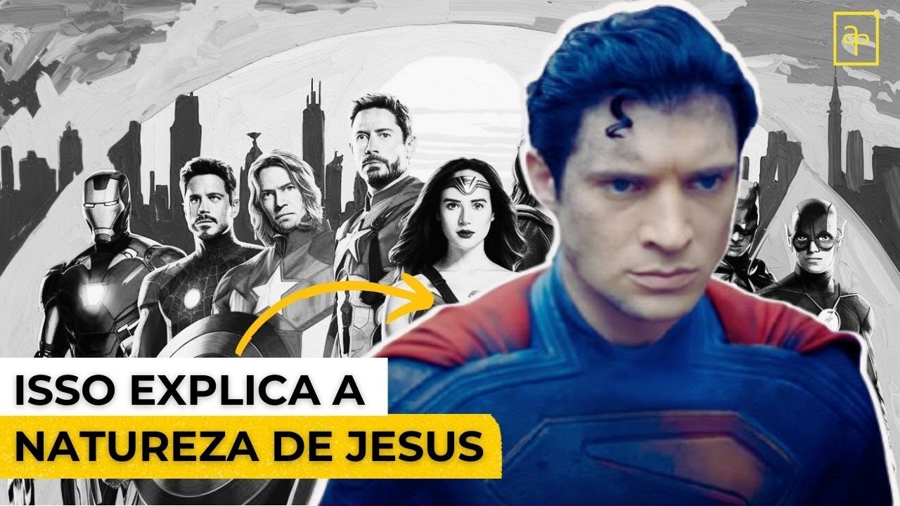 Use o universo MARVEL/DC para explicar a natureza de Jesus (Entenda o que é a UNIÃO HIPOSTÁTICA)