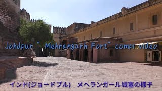 Traveling at Johdpur ”Mehrangarh Fort” / メヘランガル城塞の様子 / ch At Journey