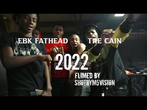 EBK FatHead  X Tre Cain  (2022) @shotbym5vision