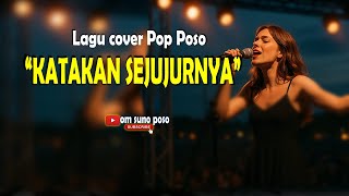 Download lagu Katakan Sejujurnya - Lagu dero Poso Cover - Pop Poso 2025 |   Lirik | SN Music mp3