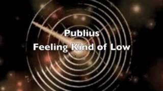 Publius - Feeling Kind Of Low