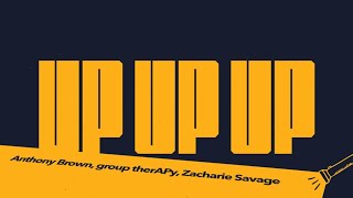 Anthony Brown &amp; group therAPy - Up Up Up (Introducing Zach Savage)[Official Lyric Video]