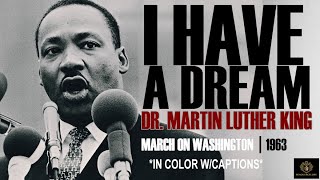 BE Speaks: DR. MARTIN LUTHER KING JR. - &quot;I Have A Dream&quot; Speech (In Color w/Captions)