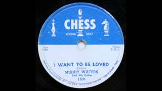 Muddy Waters - I Want To BE Loved