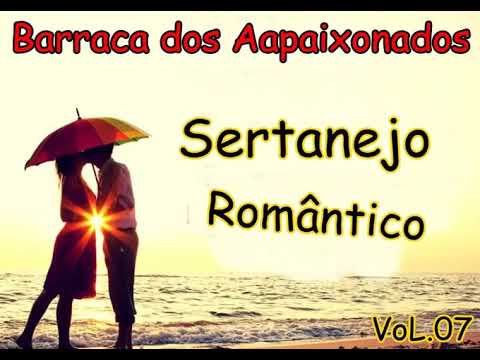 Barraca dos Apaixonados VoL.07 - Sertanejo Romântico - cd completo