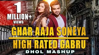 High Rated Gabru - Ghar Aaja Soneya | A Jay Ft. Priyanka Negi | Latest Punjabi Viral Songs 2018