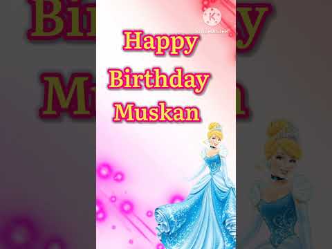 Happy birthday 🎂 Muskan |New theme 🥳 Celebrate 🎉 your special day #birthday#status #wishes#gif