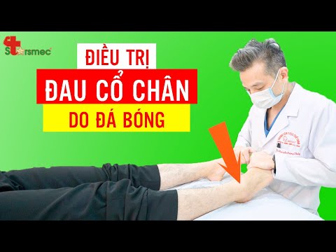 ĐAU CỔ CHÂN do ĐÁ BÓNG - Điều trị và Chăm sóc thế nào? | Bác sĩ Thể thao Nguyễn Trọng Thuỷ