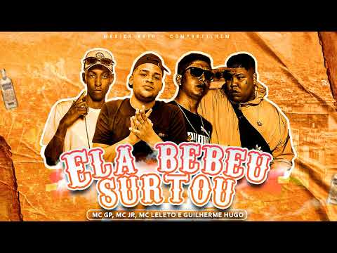 JR, GUILHERME HUGO, LELETO, GP - ELA BEBEU SURTOU