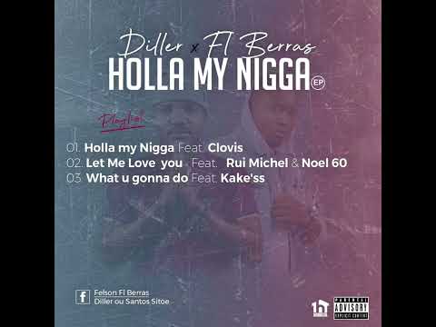 Diller & FL Berras - Holla My Nigga feat Ludaclovis