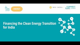 Connect Karo 2023 | Financing the Clean Energy Transition for India