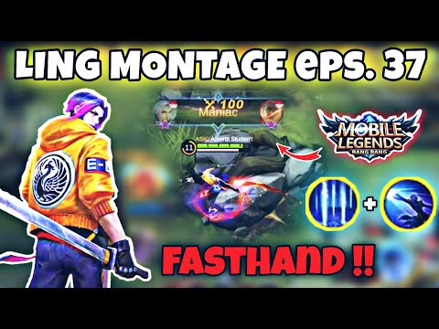 LING MONTAGE FASTHAND 37 | Most Beautifull Kill Fasthand | Ling Fasthand - Mobile Legends
