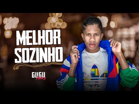 Melhor Sozinho - Gugu Henry