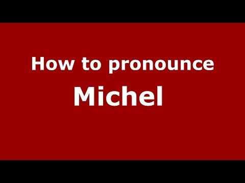 How to pronounce Michel  (French/France) - PronounceNames.com