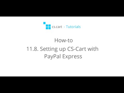 CS-Cart Tutorials. How-to - Setting Up CS-Cart Online Store with PayPal Express