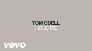 Tom Odell - Hold Me (Official Audio)