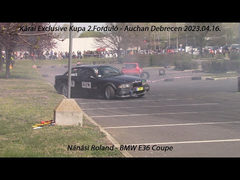 Nánási Roland - BMW E36 Coupe Kárai Exclusive Kupa 2.Forduló - Auchan Debrecen 2023.04.16.