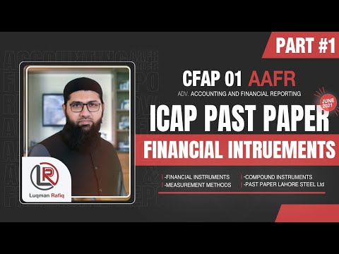 Luqman Rafiq | Accounting for Financial Instruments Part 1 (IAS 32 /IFRS 9)