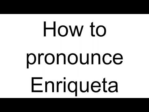 How to Pronounce Enriqueta (Spanish)