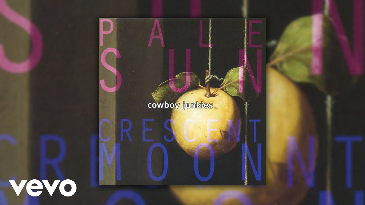Cowboy Junkies - Crescent Moon